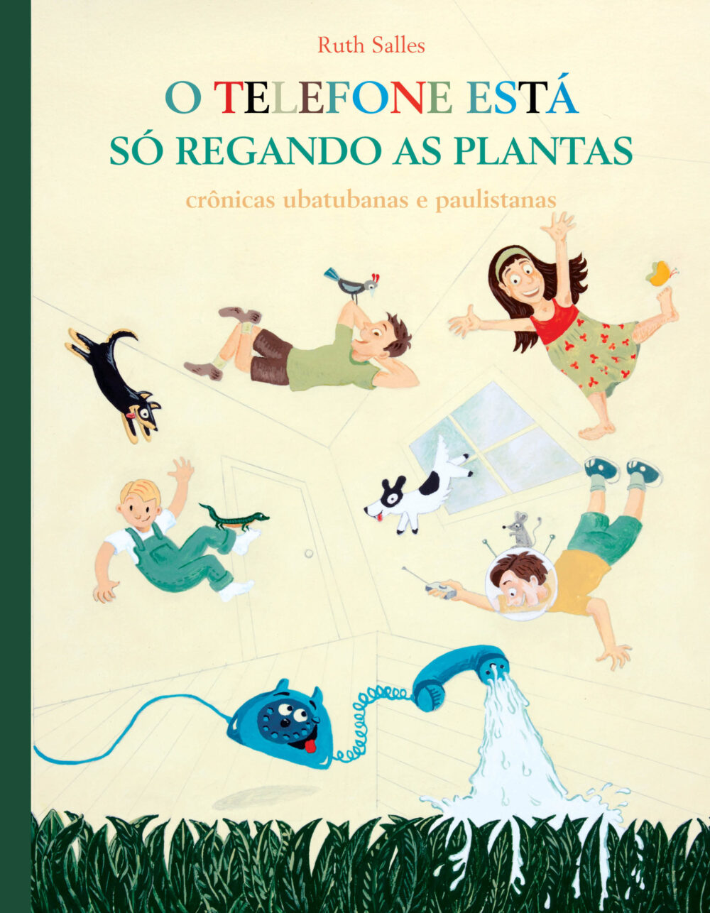 O Telefone está só Regando as Plantas - crônicas ubatubanas e paulistanas